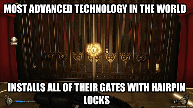 Most advanced technology in the world installs all of their gates with hairpin locks  