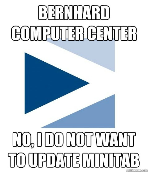 Bernhard computer center No, I do not want to update Minitab - Bernhard computer center No, I do not want to update Minitab  Misc