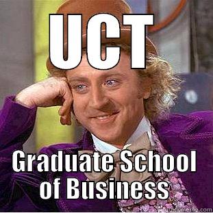 UCT GRADUATE SCHOOL OF BUSINESS Condescending Wonka