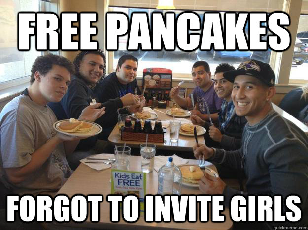 free pancakes forgot to invite girls - free pancakes forgot to invite girls  Misc
