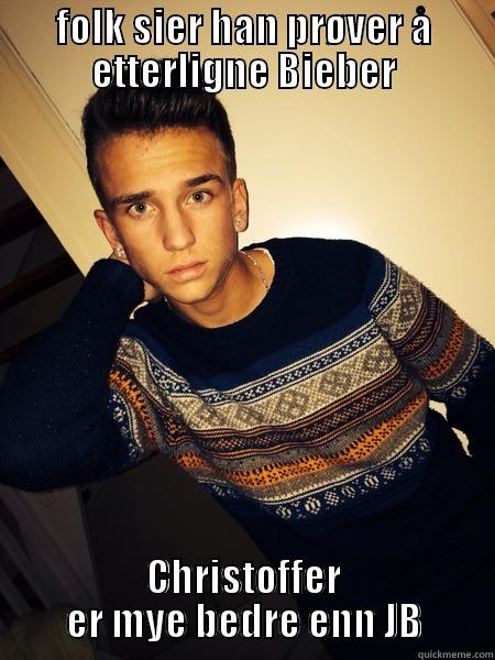 FOLK SIER HAN PRØVER Å ETTERLIGNE BIEBER CHRISTOFFER ER MYE BEDRE ENN JB Misc