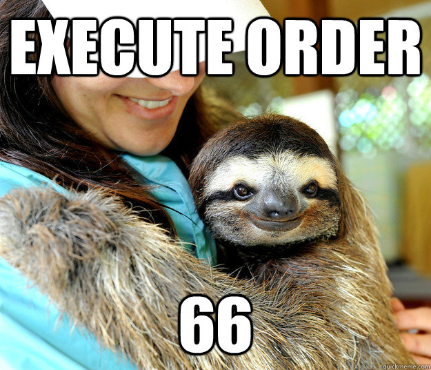 Execute order 66 - Execute order 66  Plotting sloth