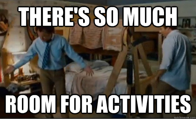 There's so much  room for activities - There's so much  room for activities  Stepbrothers Activities
