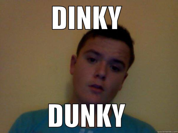 DINKY DUNKY Misc