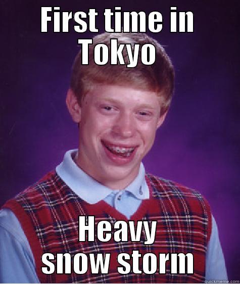 FIRST TIME IN TOKYO HEAVY SNOW STORM Bad Luck Brian