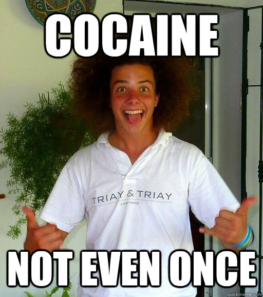 COCAINE NOT EVEN ONCE  