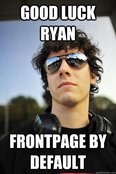 good luck ryan frontpage by default  