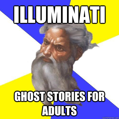 Illuminati Ghost stories for adults  Advice God