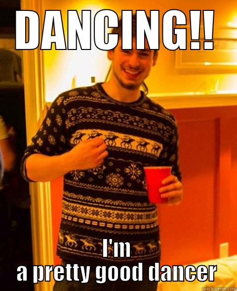 DANCING!! I'M A PRETTY GOOD DANCER Misc