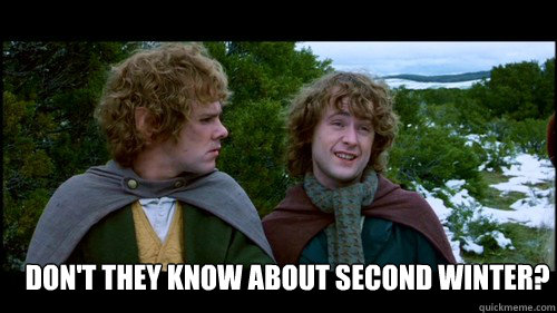 

 Don't they know about second winter?
 - 

 Don't they know about second winter?
  SecondWinter