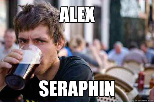 Alex Seraphin  Lazy College Senior