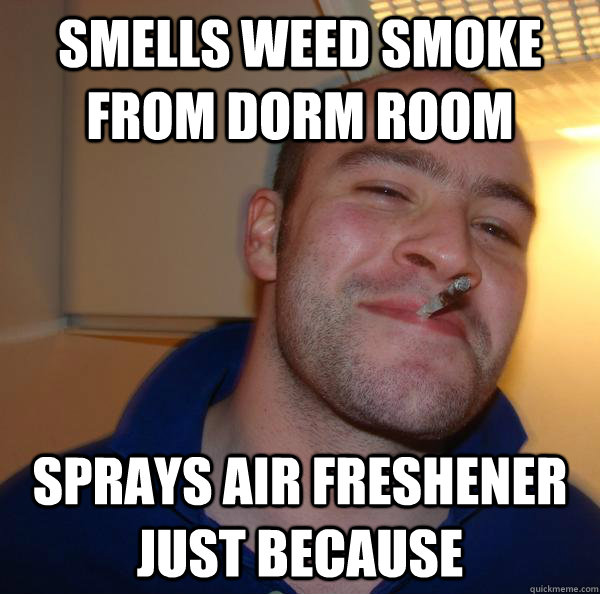 smells weed smoke from dorm room sprays air freshener just because