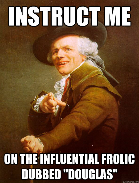 Instruct me On the influential frolic dubbed 