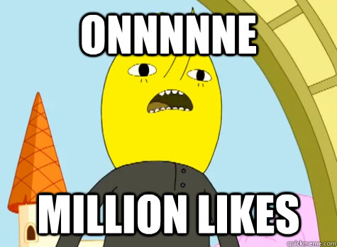 Onnnnne million likes  