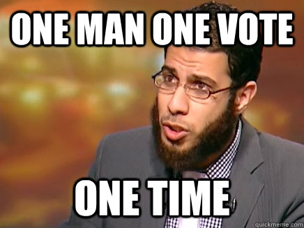 ONE MAN ONE VOTE ONE TIME  