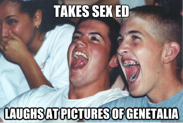 Takes sex ed laughs at pictures of genetalia   Immature High Schoolers