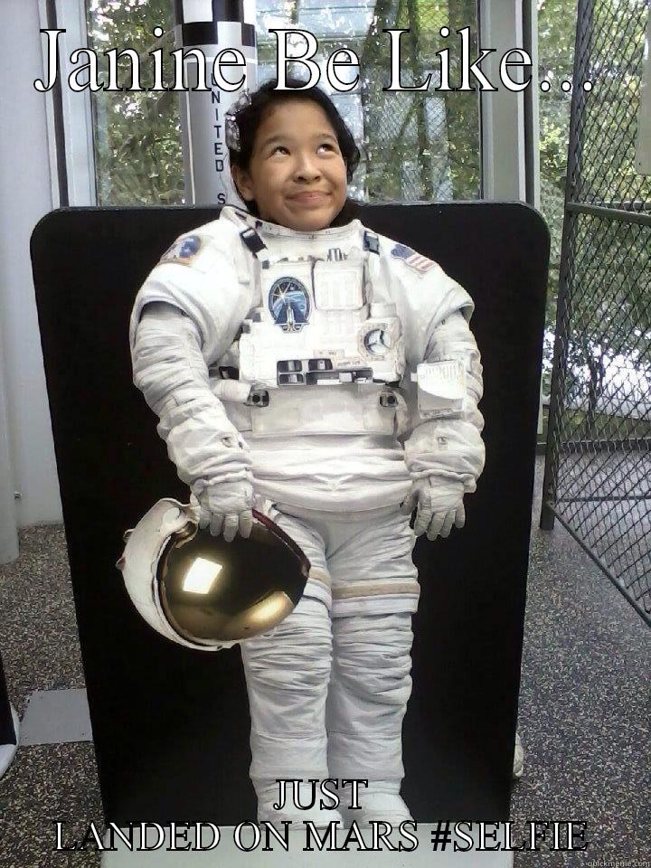 JANINE BE LIKE... JUST LANDED ON MARS #SELFIE Misc