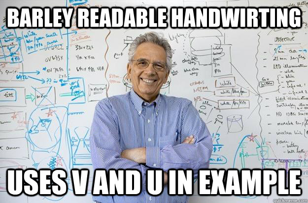 Barley readable handwirting Uses v and u in example  Engineering Professor