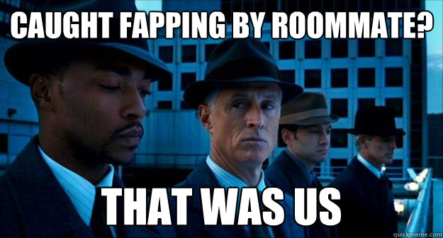 caught fapping by roommate? that was us - caught fapping by roommate? that was us  The Adjustment Bureau