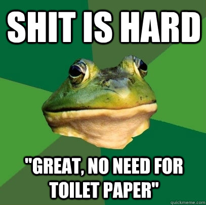 Shit is hard 