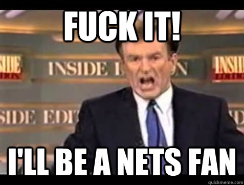 FUCK IT! i'll be a nets fan  Bill OReilly Rant