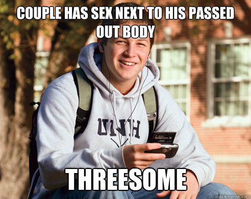 Couple has sex next to his passed out body Threesome  College Freshman