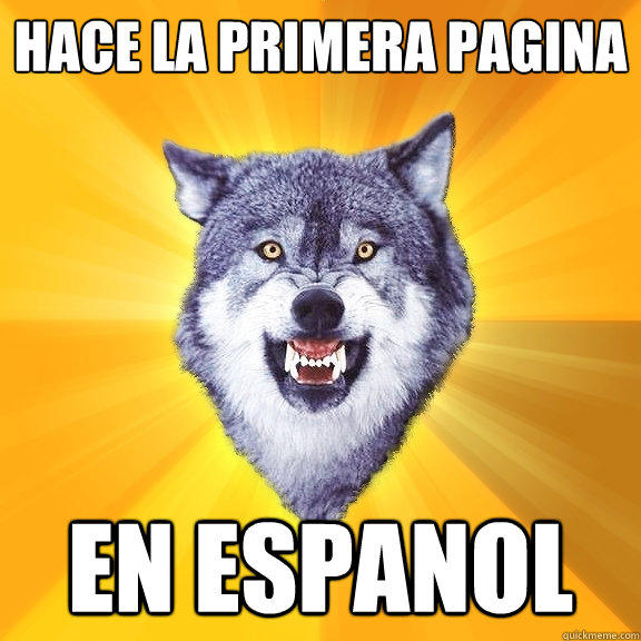 hace la primera pagina  en espanol  Courage Wolf