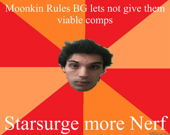 Moonkin Rules BG lets not give them viable comps Starsurge more Nerf  Idiot WoW player