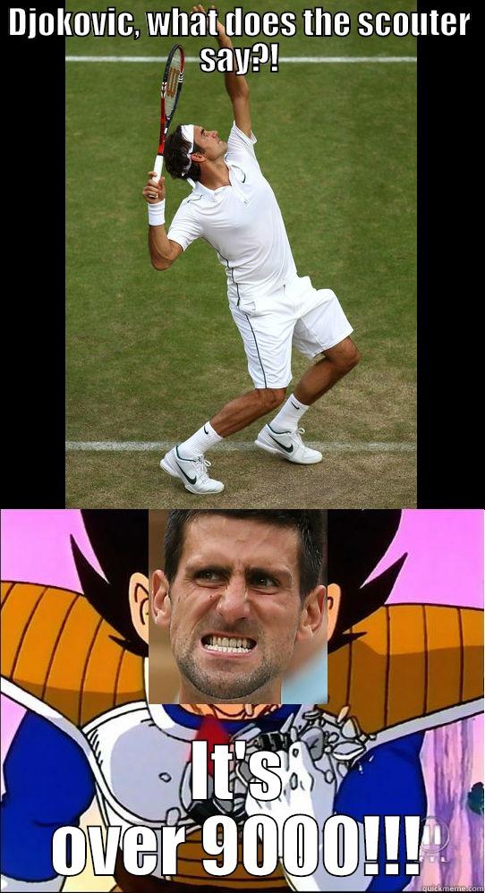 DJOKOVIC, WHAT DOES THE SCOUTER SAY?! IT'S OVER 9000!!! Misc
