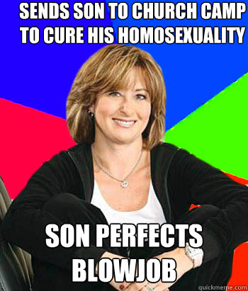 sends son to church camp to cure his homosexuality  son perfects blowjob - sends son to church camp to cure his homosexuality  son perfects blowjob  Sheltering Suburban Mom