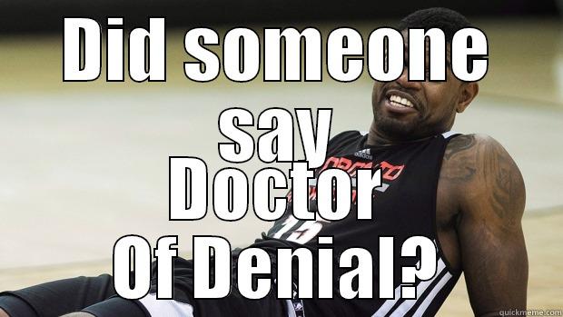 DID SOMEONE SAY DOCTOR OF DENIAL? Misc
