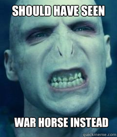 Should have seen War Horse instead  