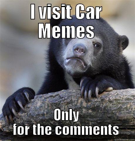 I VISIT CAR MEMES ONLY FOR THE COMMENTS Confession Bear
