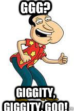 ggg? giggity, giggity, goo! - ggg? giggity, giggity, goo!  Quagmire  awesome