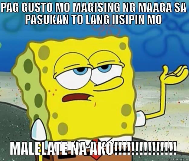 PAG GUSTO MO MAGISING NG MAAGA SA PASUKAN TO LANG IISIPIN MO MALELATE NA AKO!!!!!!!!!!!!!!! Tough Spongebob