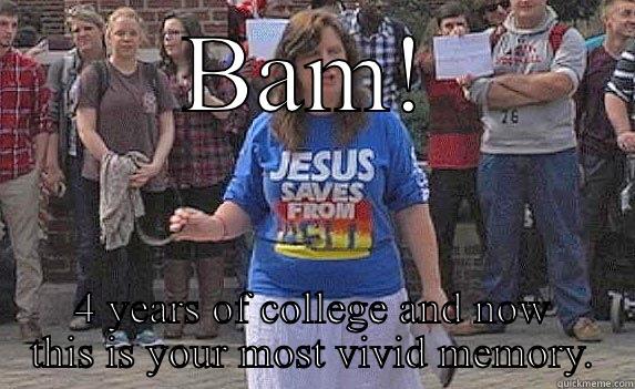 Annoying Preacher - BAM! 4 YEARS OF COLLEGE AND NOW THIS IS YOUR MOST VIVID MEMORY. Misc