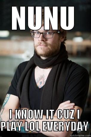 NUNU I KNOW IT CUZ I PLAY LOL EVERYDAY Hipster Barista