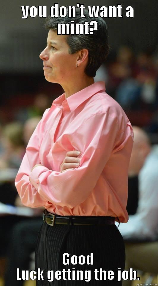 YOU DON'T WANT A MINT? GOOD LUCK GETTING THE JOB. Misc