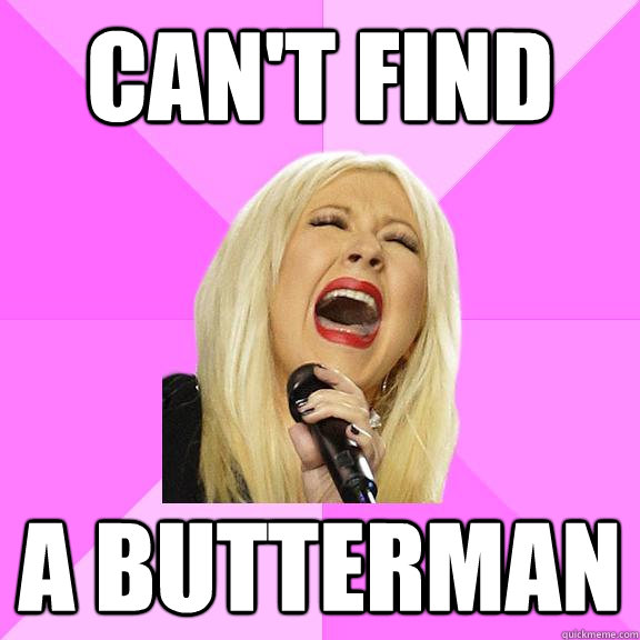 Can't FIND A BUTTERMAN  Wrong Lyrics Christina