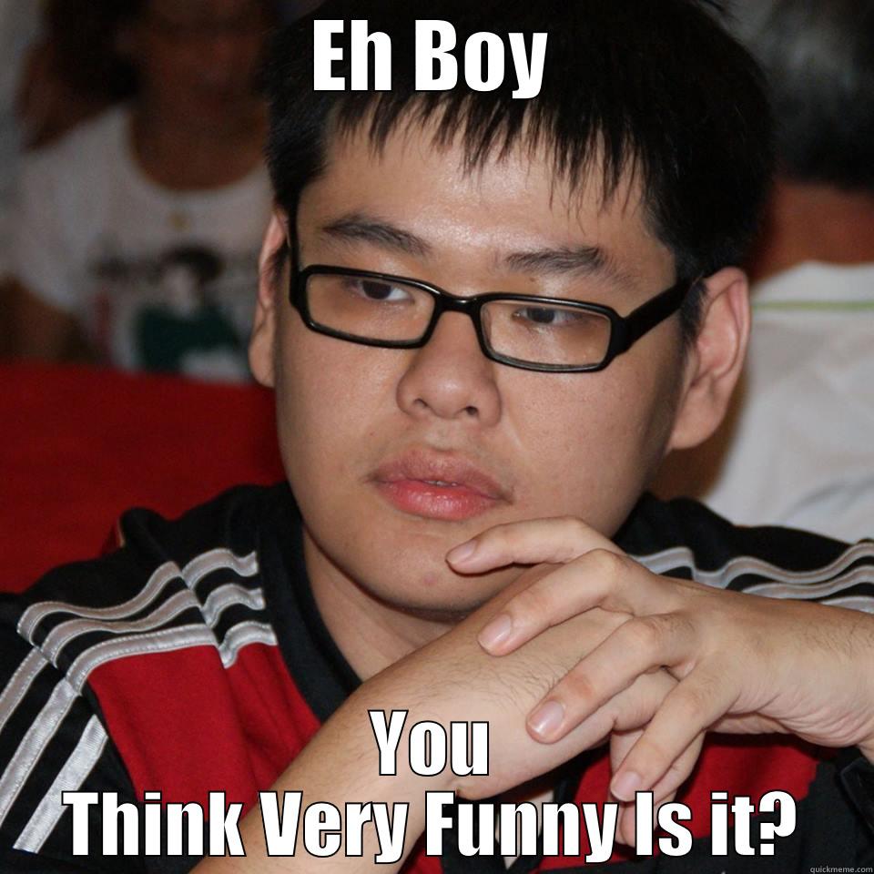 Chee Wee Serious - EH BOY YOU THINK VERY FUNNY IS IT? Misc