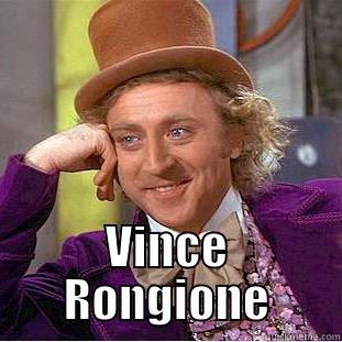  VINCE RONGIONE Condescending Wonka