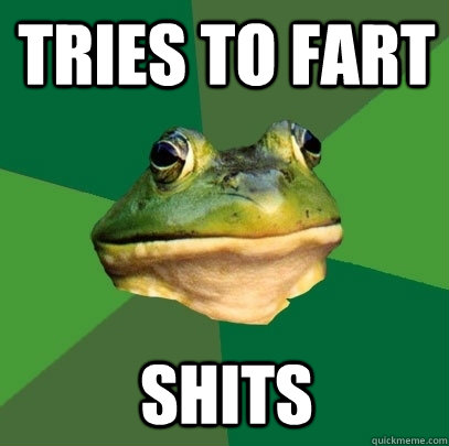 tries to fart Shits  Foul Bachelor Frog