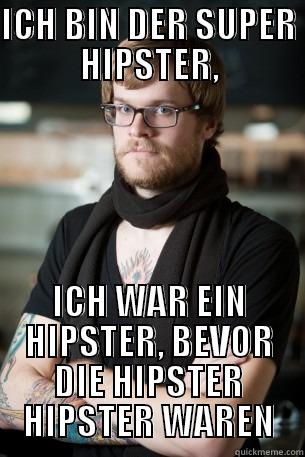ICH BIN DER SUPER HIPSTER, ICH WAR EIN HIPSTER, BEVOR DIE HIPSTER HIPSTER WAREN Hipster Barista