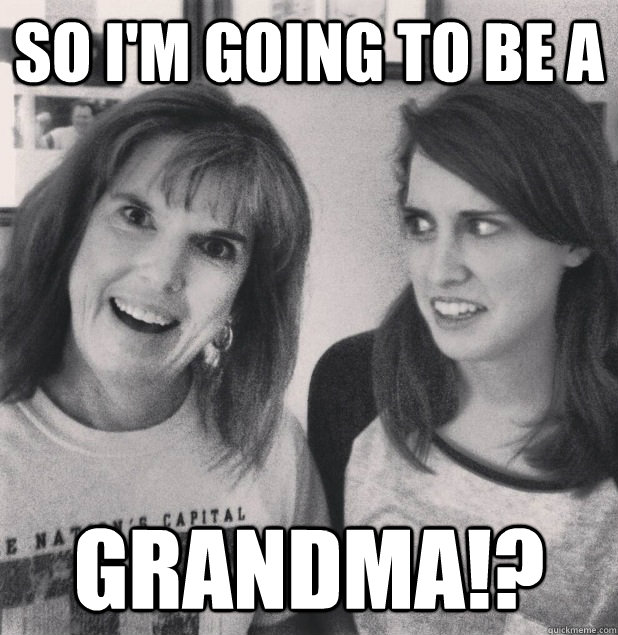 So i'm going to be a  grandma!? - So i'm going to be a  grandma!?  Misc
