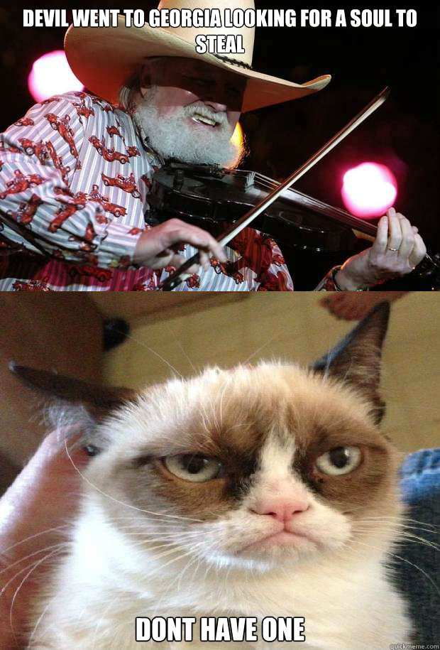 devil went to georgia looking for a soul to steal dont have one - devil went to georgia looking for a soul to steal dont have one  Devil tard