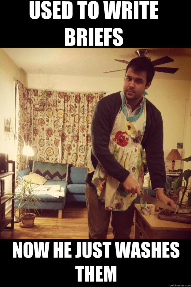 Used to write briefs Now he just washes them  House Husband