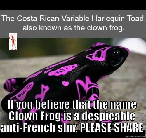 clown frog -  IF YOU BELIEVE THAT THE NAME CLOWN FROG IS A DESPICABLE ANTI-FRENCH SLUR, PLEASE SHARE Misc
