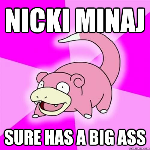 Nicki Minaj sure has a big ass  
