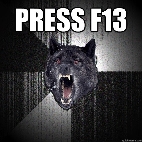Press F13   Insanity Wolf