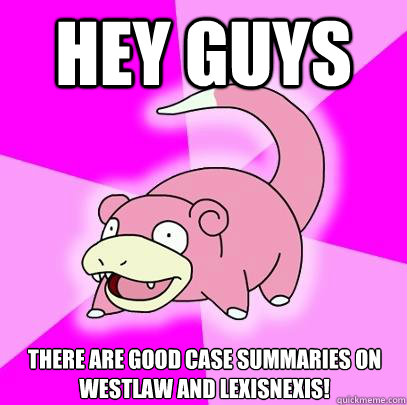 Hey guys there are good case summaries on westlaw and lexisnexis!  Slowpoke